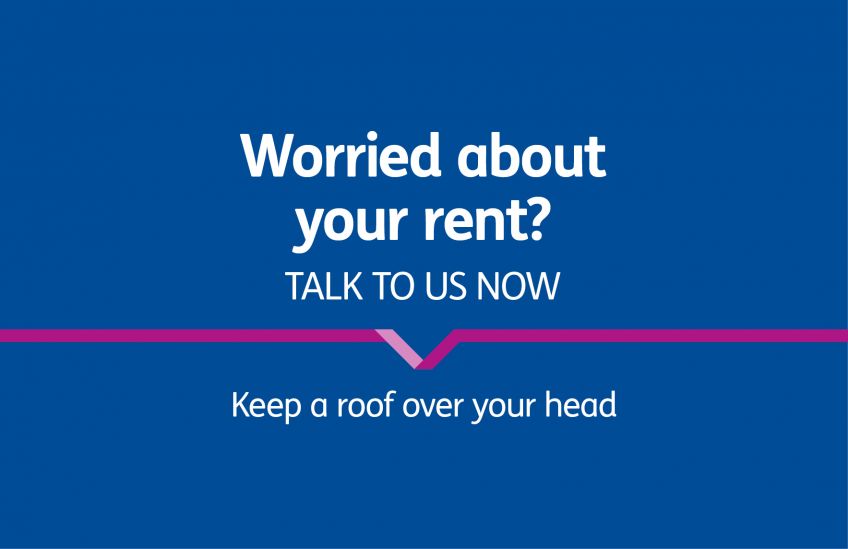 Worried about your rent - talk to us now